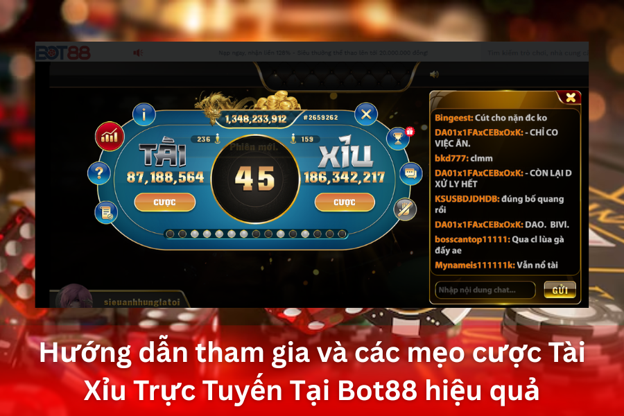 Hướng dẫn tham gia và các mẹo cược Tài Xỉu Trực Tuyến Tại Bot88 hiệu quả