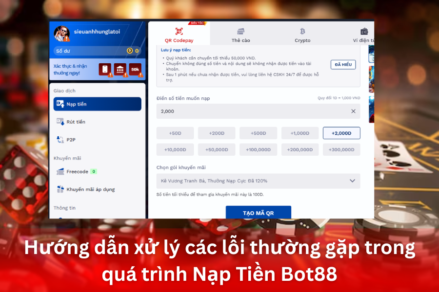 Hướng dẫn xử lý các lỗi thường gặp trong quá trình Nạp Tiền Bot88